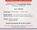 AGENDAMIENTOS: Traumatología Adulto por call center. Traumatología Infantil por ventanilla.